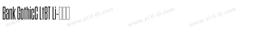 Bank GothicC LtBT Li字体转换 Bank GothicC LtBT Li字体转换